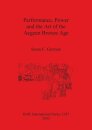 Performance Power and the Art of the Aegean Bronze Age