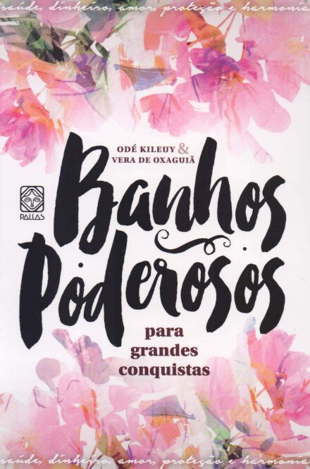 Banhos Poderosos Para Grandes Conquistas