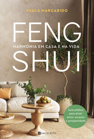 Feng Shui: Harmonia Em Casa E Na Vida