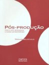 Pós-Produção: Como A Arte Reprograma O Mundo Contemporâneo