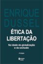 Ética Da Libertação: Na Idade Da Globalização E Da Exclusão