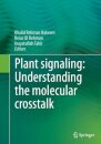 Plant signaling: Understanding the molecular crosstalk