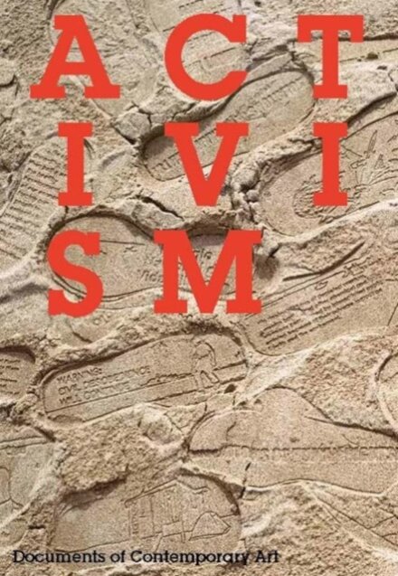 Documents of contemporary Art: Activism