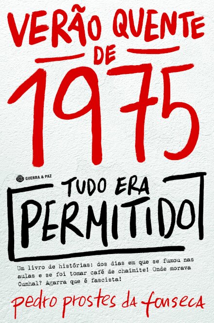 Verão Quente De 1975: Tudo Era Permitido