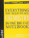 Everything You Need to Ace Chemistry in One Big Fat Notebook