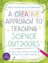 A Creative Approach to Teaching Science Outdoors