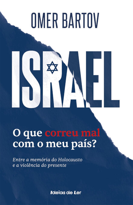 Israel: O Que Correu Mal Com O Meu País?  Entre A Memória Do Holocausto E A Violência Do Presente