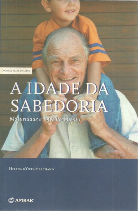 A Idade da Sabedoria – Maturidade e Envelhecimento