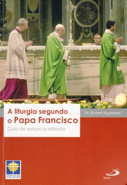 A liturgia segundo o Papa Francisco