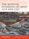 The Mongol Invasions of Japan 1274 and 1281