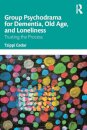 Group Psychodrama for Dementia, Old Age, and Loneliness