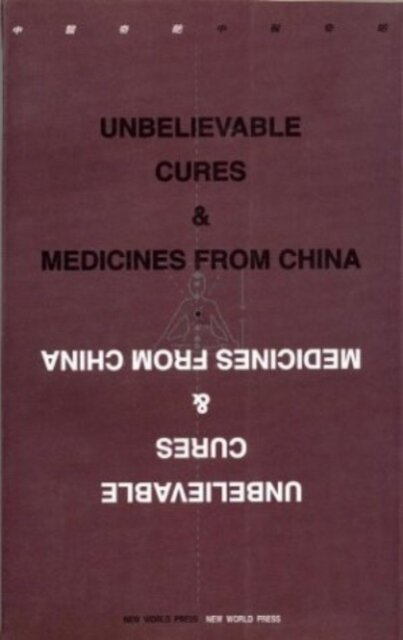 Unbelievable Cures and Medicines from China