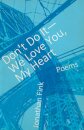 Don't Do It, We Love You, My Heart