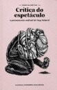Crítica Do Espetáculo: O Pensamento Radical De Guy Debord
