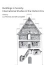 Buildings in Society: International Studies in the Historic Era