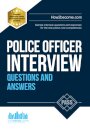Police Officer Interview Questions and Answers: Sample Interview Questions and Responses to the New Police Core Competencies
