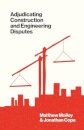 Adjudicating Construction and Engineering Disputes