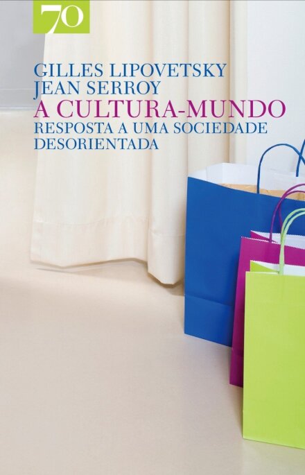 A Cultura Mundo - Resposta a uma Sociedade Desorientada
