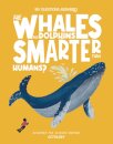 Are Whales and Dolphins Smarter Than Humans?