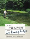 On the Trout Stream with Joe Humphreys