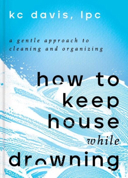 How to Keep House While Drowning