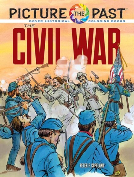 Picture the Past: The Civil War: Historical Coloring Book