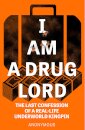I Am A Drug Lord