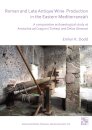 Roman and Late Antique Wine Production in the Eastern Mediterranean