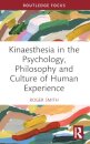 Kinaesthesia in the Psychology, Philosophy and Culture of Human Experience