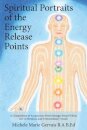 Spiritual Portraits of the Energy Release Points