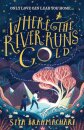 Where the River Runs Gold