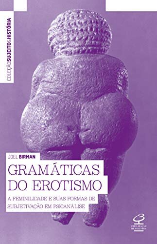 Gramáticas Do Erotismo: Feminilidade E Suas Formas Subjetiva