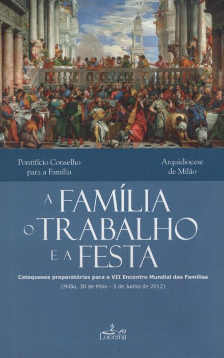 A Família, o Trabalho e a Festa