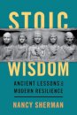 Stoic Wisdom : Ancient Lessons for Modern Resilience