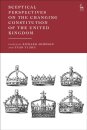 Sceptical Perspectives on the Changing Constitution of the United Kingdom
