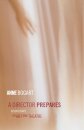 A Director Prepares : Seven Essays on Art and Theatre