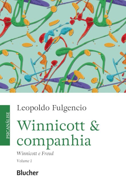 Winnicott E Companhia V.1: Winnicott E Freud