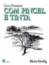 Como Desenhar com Pincel e Tinta