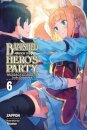Banished from the Hero's Party, I Decided to Live a Quiet Life in the Countryside, Vol. 6 (light novel)