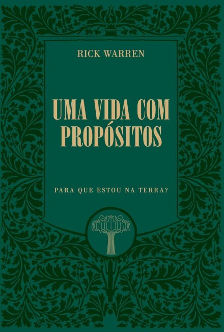 Uma Vida Com Propósitos: Para Que Estou Na Terra?