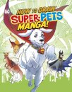 How to Draw DC Super-Pets Manga!