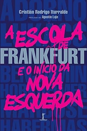 A Escola De Frankfurt E O Início Da Nova Esquerda