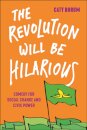 The Revolution Will Be Hilarious