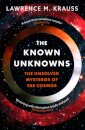 The Known Unknowns : The Unsolved Mysteries of the Cosmos