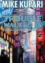 Trouble Walked In