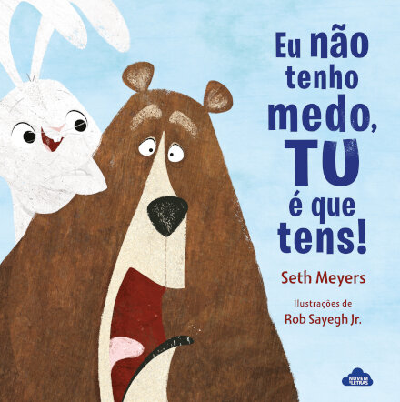 Eu não tenho medo, tu é que tens!