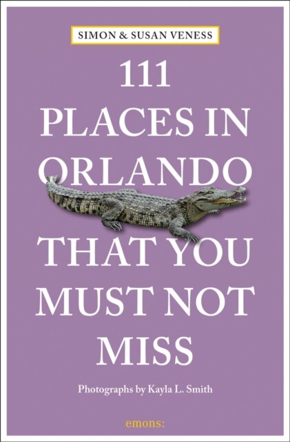 111 Places in Orlando That You Must Not Miss