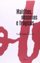 Malditos, Obscenos E Trágicos