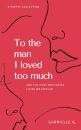 To the man I loved too much
