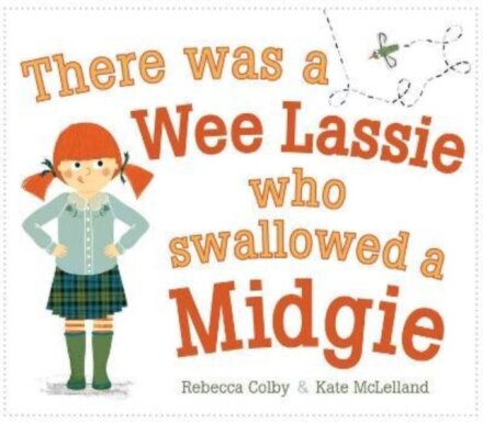 There Was A Wee Lassie Who Swalloed A Midgie
